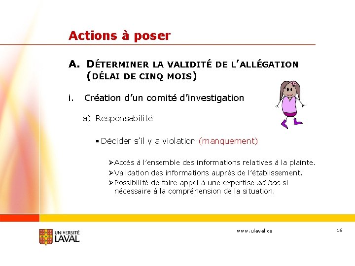 Actions à poser A. DÉTERMINER LA VALIDITÉ DE L’ALLÉGATION (DÉLAI DE CINQ MOIS) i.