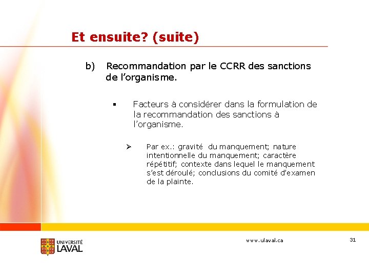 Et ensuite? (suite) b) Recommandation par le CCRR des sanctions de l’organisme. Facteurs à