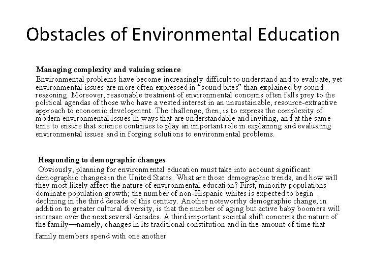 Obstacles of Environmental Education Managing complexity and valuing science Environmental problems have become increasingly