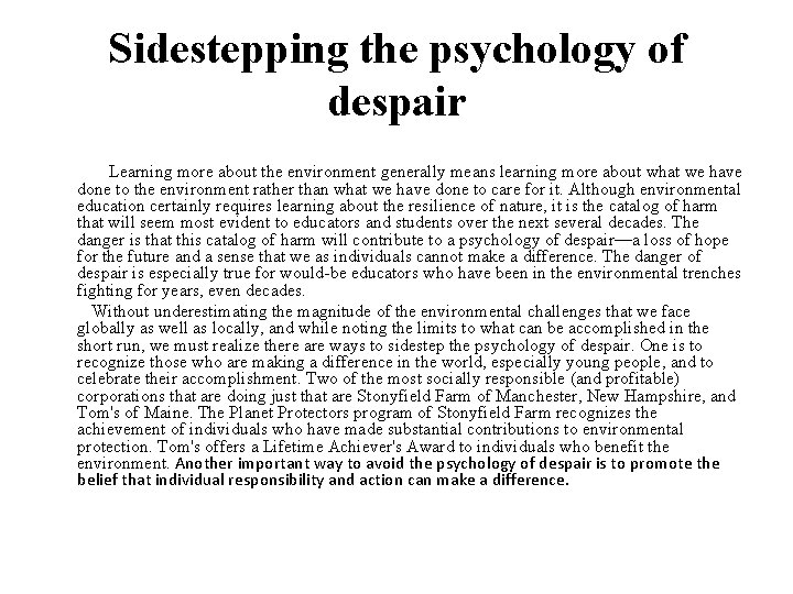 Sidestepping the psychology of despair Learning more about the environment generally means learning more