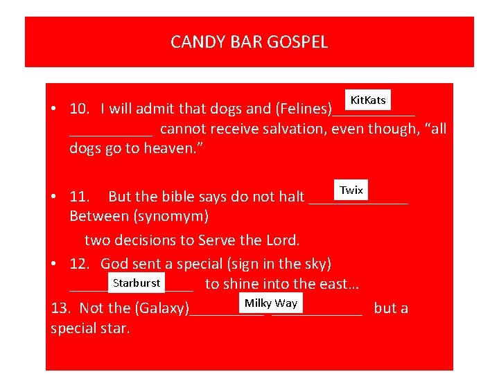 CANDY BAR GOSPEL Kit. Kats • 10. I will admit that dogs and (Felines)__________