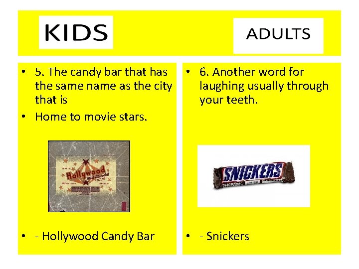 • 5. The candy bar that has the same name as the city
