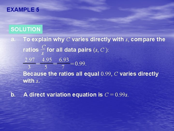 EXAMPLE 5 SOLUTION a. To explain why C varies directly with s, compare the