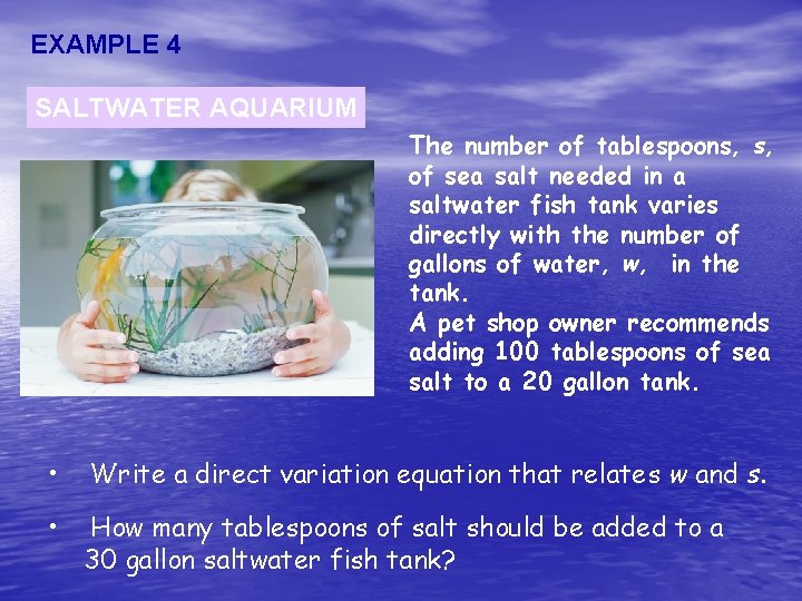 EXAMPLE 4 SALTWATER AQUARIUM The number of tablespoons, s, of sea salt needed in