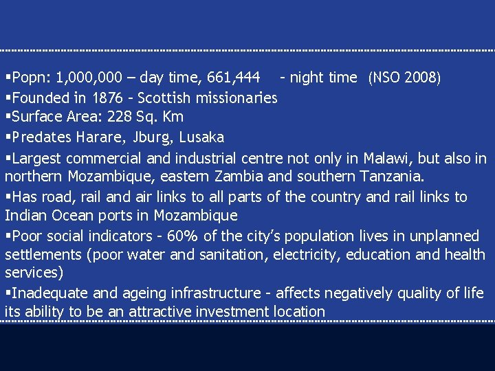 §Popn: 1, 000 – day time, 661, 444 - night time (NSO 2008) §Founded