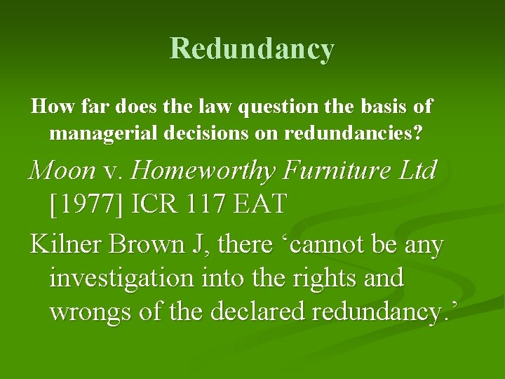 Redundancy How far does the law question the basis of managerial decisions on redundancies?