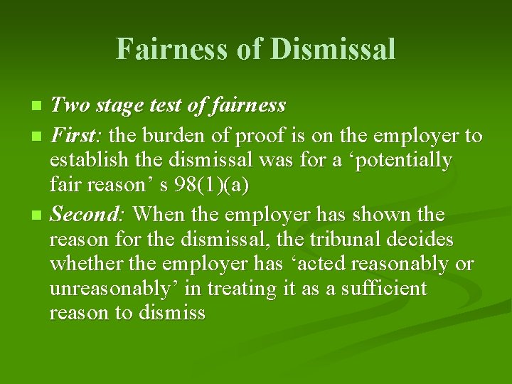 Fairness of Dismissal Two stage test of fairness n First: the burden of proof