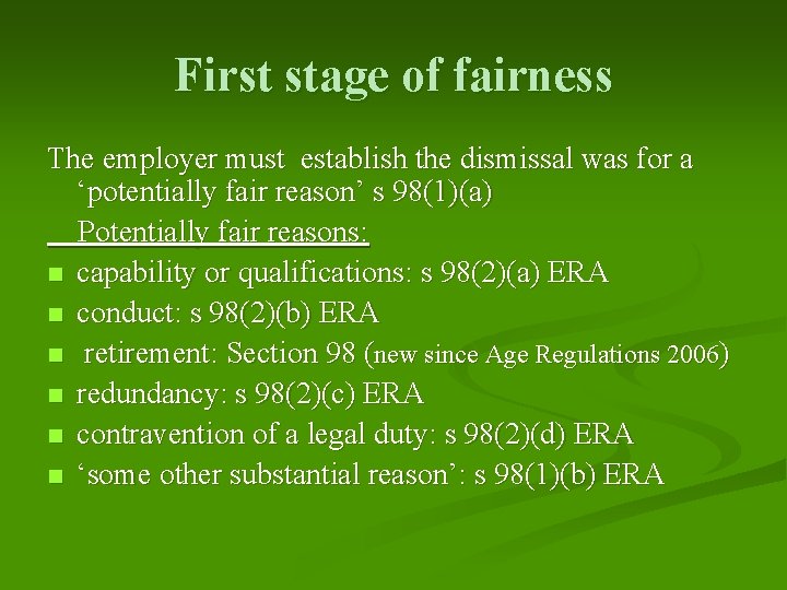 First stage of fairness The employer must establish the dismissal was for a ‘potentially