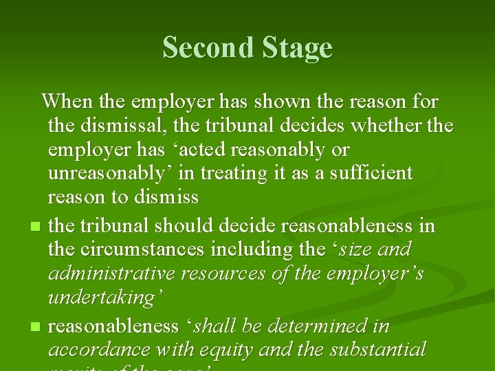 Second Stage When the employer has shown the reason for the dismissal, the tribunal