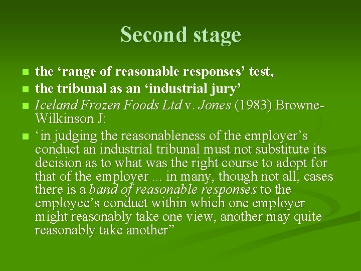 Second stage n n the ‘range of reasonable responses’ test, the tribunal as an