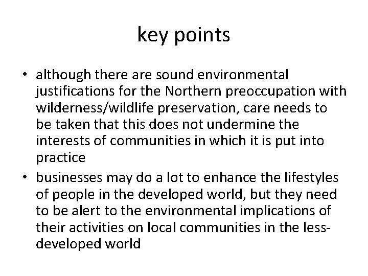 key points • although there are sound environmental justifications for the Northern preoccupation with