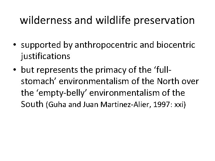 wilderness and wildlife preservation • supported by anthropocentric and biocentric justifications • but represents