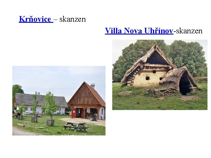 Krňovice – skanzen Villa Nova Uhřínov-skanzen 