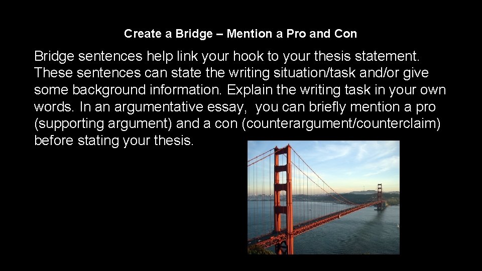 Create a Bridge – Mention a Pro and Con Bridge sentences help link your