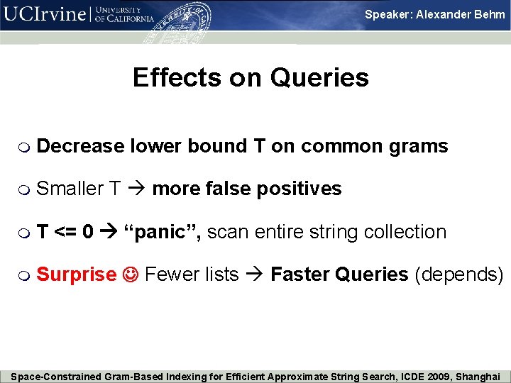 Speaker: Alexander Behm Effects on Queries m Decrease lower bound T on common grams