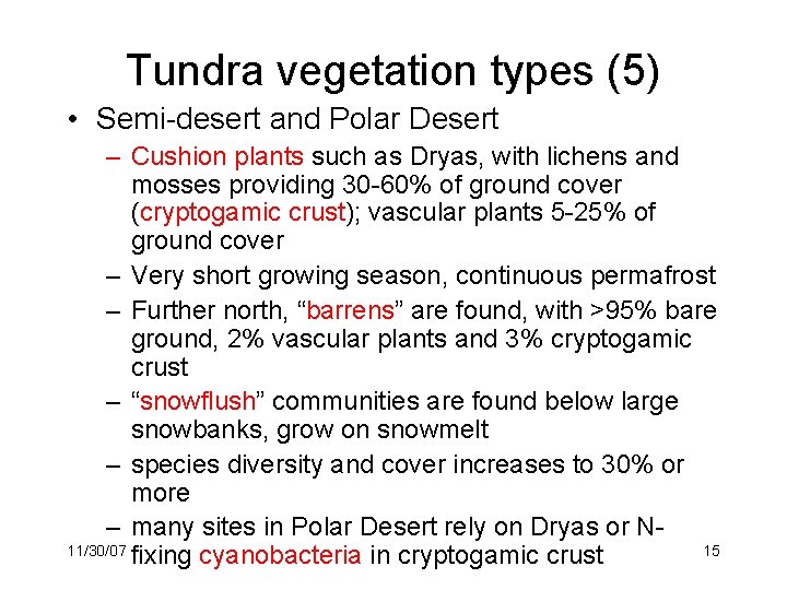 Tundra vegetation types (5) • Semi-desert and Polar Desert – Cushion plants such as