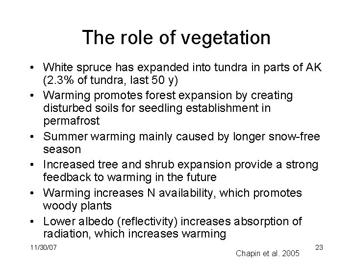 The role of vegetation • White spruce has expanded into tundra in parts of