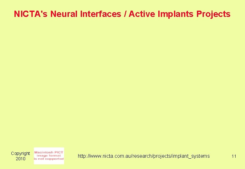 NICTA's Neural Interfaces / Active Implants Projects Copyright 2010 http: //www. nicta. com. au/research/projects/implant_systems