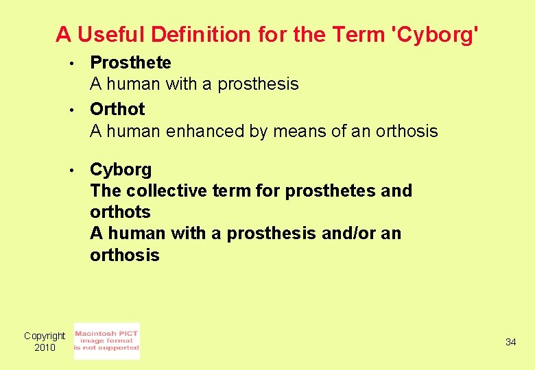 A Useful Definition for the Term 'Cyborg' • • • Copyright 2010 Prosthete A