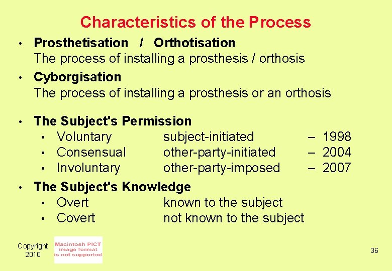Characteristics of the Process • • Prosthetisation / Orthotisation The process of installing a