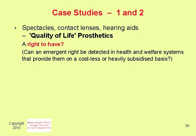 Case Studies – 1 and 2 • Spectacles, contact lenses, hearing aids – 'Quality