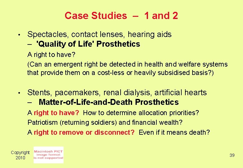 Case Studies – 1 and 2 • Spectacles, contact lenses, hearing aids – 'Quality