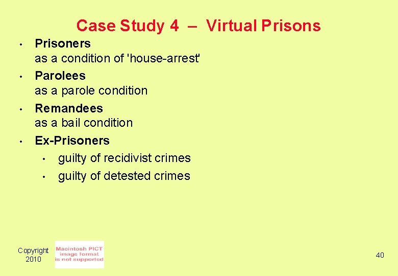 Case Study 4 – Virtual Prisons • • Prisoners as a condition of 'house-arrest'
