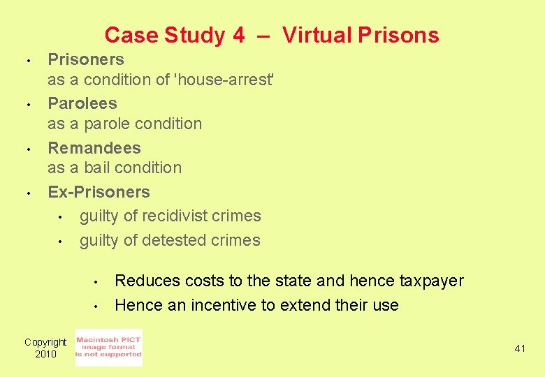 Case Study 4 – Virtual Prisons • • Prisoners as a condition of 'house-arrest'