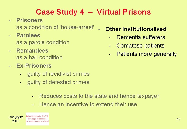 Case Study 4 – Virtual Prisons • • Prisoners as a condition of 'house-arrest'