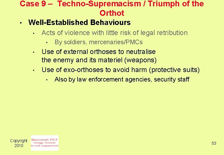 Case 9 – Techno-Supremacism / Triumph of the Orthot • Well-Established Behaviours • Acts