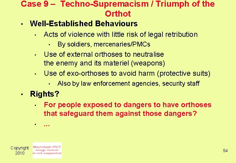 Case 9 – Techno-Supremacism / Triumph of the Orthot • Well-Established Behaviours • Acts