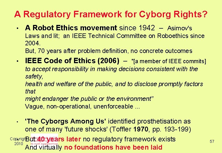 A Regulatory Framework for Cyborg Rights? • A Robot Ethics movement since 1942 –