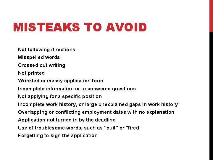 MISTEAKS TO AVOID Not following directions Misspelled words Crossed out writing Not printed Wrinkled