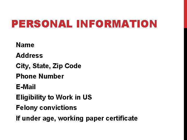 PERSONAL INFORMATION Name Address City, State, Zip Code Phone Number E-Mail Eligibility to Work