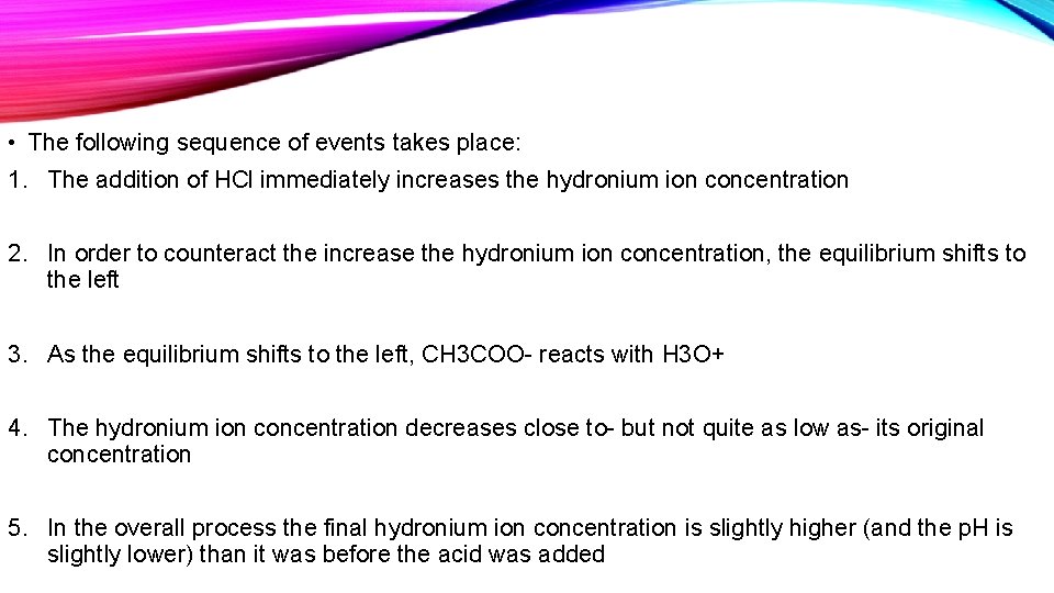  • The following sequence of events takes place: 1. The addition of HCl