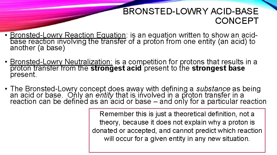 BRONSTED-LOWRY ACID-BASE CONCEPT • Bronsted-Lowry Reaction Equation: is an equation written to show an