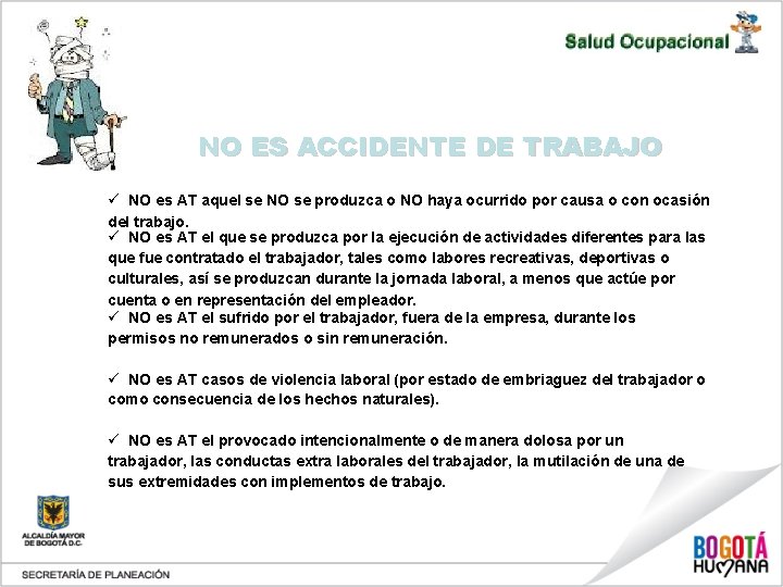 NO ES ACCIDENTE DE TRABAJO ü NO es AT aquel se NO se produzca