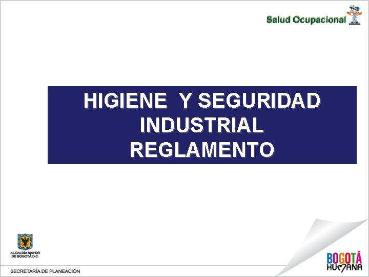 HIGIENE Y SEGURIDAD INDUSTRIAL REGLAMENTO 