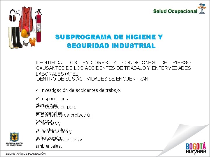 SUBPROGRAMA DE HIGIENE Y SEGURIDAD INDUSTRIAL IDENTIFICA LOS FACTORES Y CONDICIONES DE RIESGO CAUSANTES