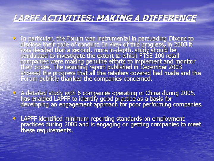 LAPFF ACTIVITIES: MAKING A DIFFERENCE • In particular, the Forum was instrumental in persuading