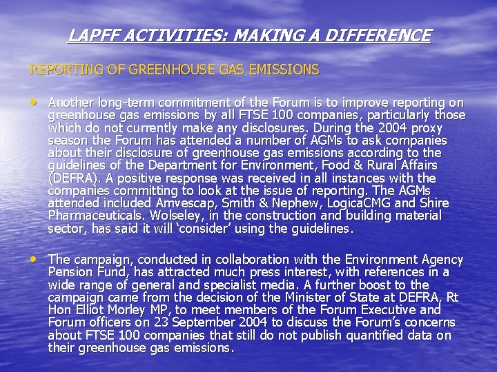 LAPFF ACTIVITIES: MAKING A DIFFERENCE REPORTING OF GREENHOUSE GAS EMISSIONS • Another long-term commitment