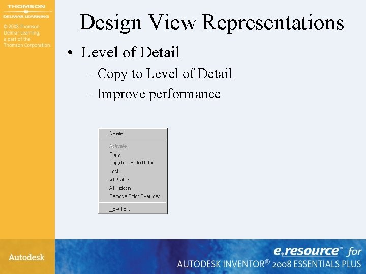 Design View Representations • Level of Detail – Copy to Level of Detail –