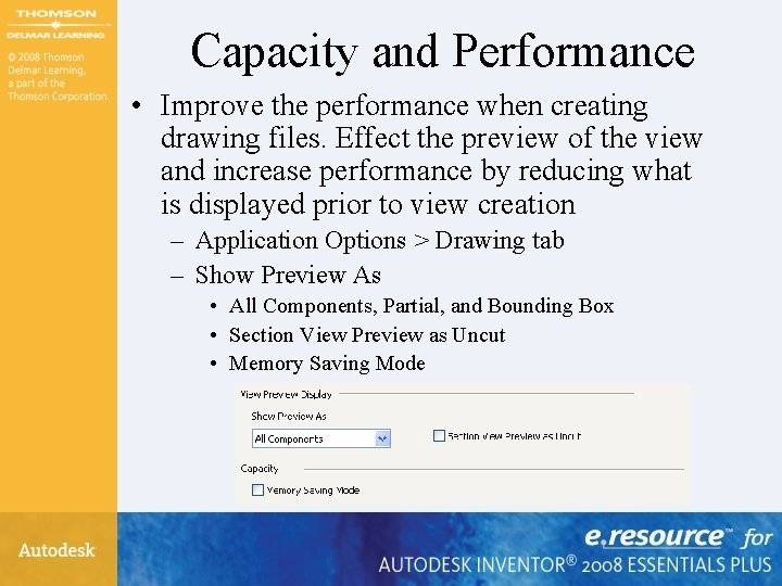 Capacity and Performance • Improve the performance when creating drawing files. Effect the preview