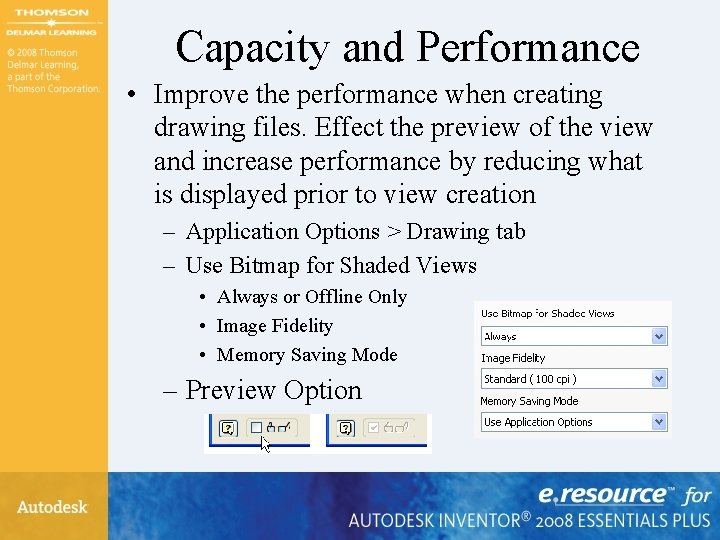 Capacity and Performance • Improve the performance when creating drawing files. Effect the preview
