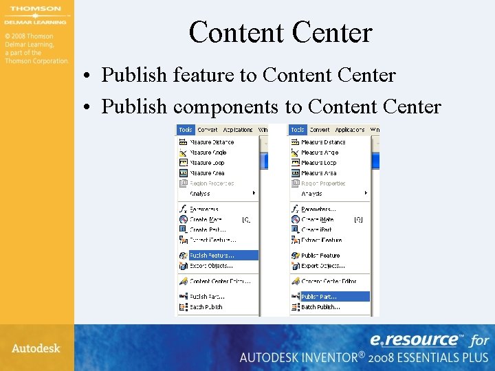 Content Center • Publish feature to Content Center • Publish components to Content Center