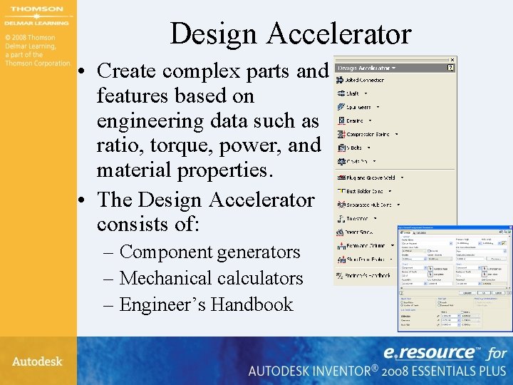 Design Accelerator • Create complex parts and features based on engineering data such as