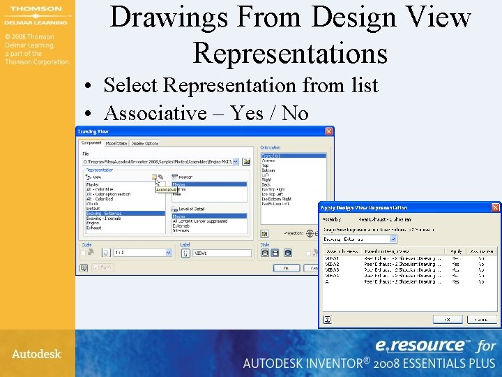 Drawings From Design View Representations • Select Representation from list • Associative – Yes