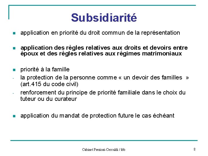 Subsidiarité n application en priorité du droit commun de la représentation n application des