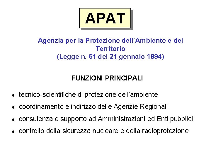 APAT Agenzia per la Protezione dell’Ambiente e del Territorio (Legge n. 61 del 21