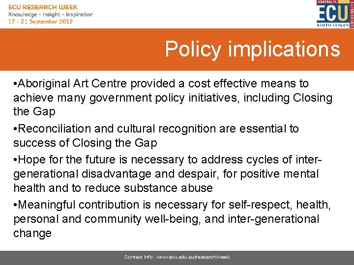 Policy implications • Aboriginal Art Centre provided a cost effective means to achieve many